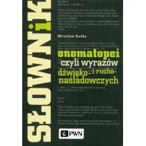 S�ownik onomatopei, czyli wyraz�w d�wi�ko- i rucho- na�ladowczych