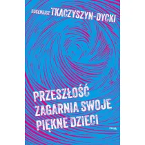 Przesz�o�� zagarnia swoje pi�kne dzieci