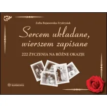 Sercem uk�adane, wierszem zapisane 222 �yczenia na r�ne okazje
