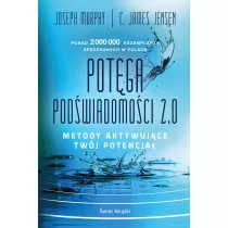 Potga podwiadomoci. 2.0. Metody aktywujce twj potencja
