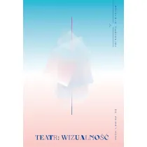 Notatnik Teatralny 98-99/2025 Teatr: wizualno��