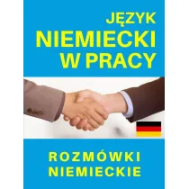 J�zyk niemiecki w pracy. Rozm�wki niemieckie