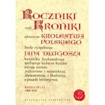 Roczniki czyli Kroniki s�awnego Kr�lestwa Polskiego. Ksi�ga 10 i 11