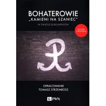 Bohaterowie `Kamieni na szaniec` w �wietle dokument�w