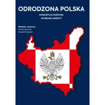 Odrodzona Polska. Koncepcje pa�stwa