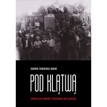 Pod kl�tw�. Spo�eczny portret pogromu kieleckiego. Tom 1