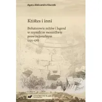 Ktistes i inni. Bohaterowie mit�w i legend w rzymskim mennictwie prowincjonalnym (235-276)