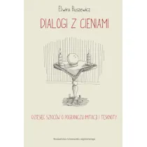 Dialogi z cieniami. Dziesi�� szkic�w o pograniczu imitacji i t�sknoty