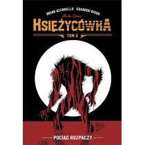 Poci�g rozpaczy. Ksi�yc�wka. Tom 2