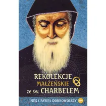 Rekolekcje ma��e�skie ze �w. Charbelem