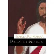 Przez zas�on� cia�a