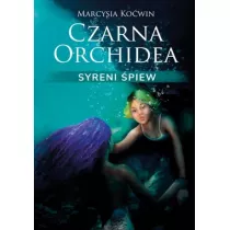 Czarna Orchidea. Syreni piew