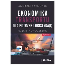 Ekonomika transportu dla potrzeb logistyka(i). Uj�cie nowoczesne