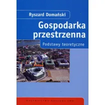 Gospodarka przestrzenna. Podstawy teoretyczne