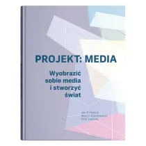Projekt: Media. Wyobrazi� sobie media i stworzy� �wiat