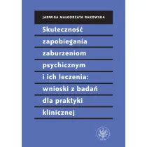 Skuteczno�� zapobiegania zaburzeniom psychicznym i ich leczenia. Wnioski z bada� dla praktyki klinicznej