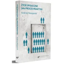 �ycie spo�eczne jako proces praktyki