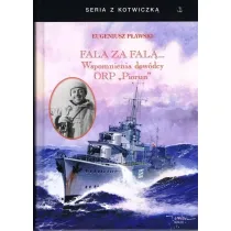 Fala za fal�. Wspomnienia dow�dcy ORP "Piorun" w.4