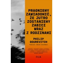 Pragniemy zawiadomi�, �e jutro zostaniemy zabici wraz z rodzinami