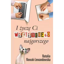 I ycz Ci wszystkiego najgorszego