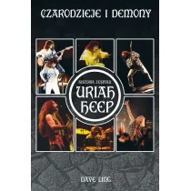 Czarodzieje i demony. Historia zespo�u Uriah Heep