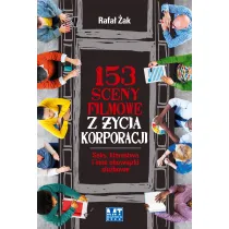 153 sceny filmowe z �ycia korporacji. Seks, k�amstwa i inne obowi�zki s�u�bowe