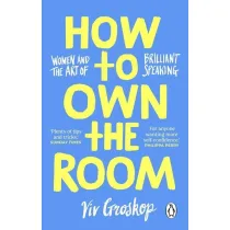 How to Own the Room