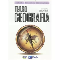 Tylko geografia. Podr�cznik. Zakres podstawowy. Szko�y ponadgimnazjalne