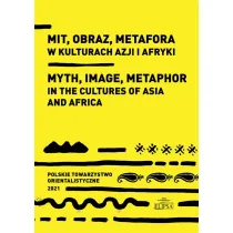Mit, obraz, metafora w kulturach Azji i Afryki