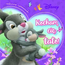 Kocham ci�, tato! Rodzinne rymowanki. Disney