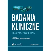 Badania kliniczne - Praktyka, prawo, etyka