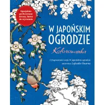 W Japo�skim ogrodzie. Kolorowanka antystresowa