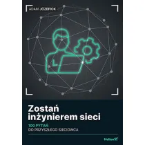 Zosta� in�ynierem sieci. 100 pyta� do przysz�ego sieciowca