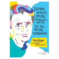 Jedyna walka, kt�r� przegrywasz, to ta, kt�r� porzucach
