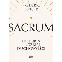 Sacrum. Historia ludzkiej duchowo�ci