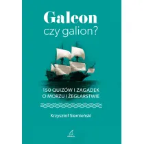 Galeon czy galion. 150 quizw i zagadek o morzu i eglarstwie