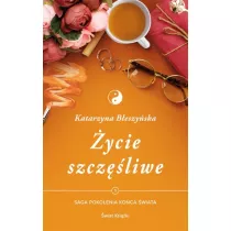 ycie szczliwe. Saga Pokolenia koca wiata. Tom 1