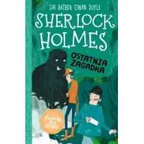 Ostatnia zagadka. Klasyka dla dzieci. Sherlock Holmes. Tom 20