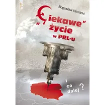 Ciekawe �ycie w PRL-u i co dalej ?