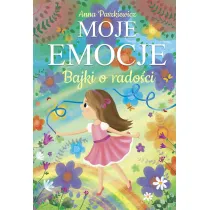 Moje emocje. Bajki o rado�ci