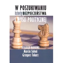 W poszukiwaniu istoty bezpiecze�stwa i my�li politycznej