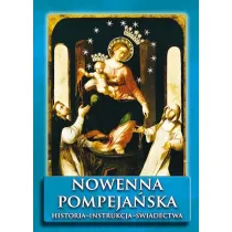 Nowenna pompeja�ska. Historia - instrukcja - �wiadectwa