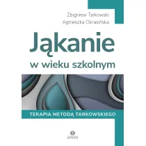 J�kanie w wieku szkolnym Terapia metod� Tarkowskiego
