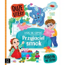 Ucz� si� czyta�. Du�e litery. Podzia� na sylaby. Przyjaciel smok