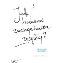 Jak budowa� zaanga�owane zespo�y?