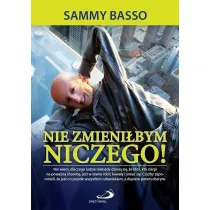 Nie zmieni�bym niczego