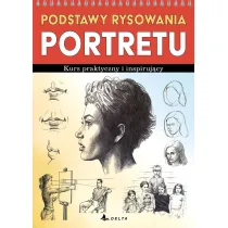 Podstawy rysowania portretu. Kurs praktyczny i inspiruj�cy