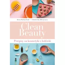 Clean beauty przepisy na kosmetyki z lod�wki