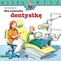 Mdra mysz - Mam przyjaciela. Mam przyjacik dentystk