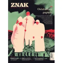 Miesi�cznik Znak 780 05/2020 Ostatni tacy papie�e